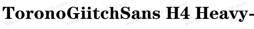 ToronoGiitchSans H4 Heavy字体转换